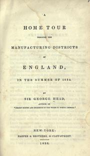 Cover of: A home tour through the manufacturing districts of England, in the summer of 1835.