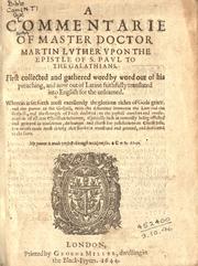 Cover of: A commentarie of Master Doctor Martin Luther vpon the Epistle of S. Paul to the Galathians. by Martin Luther