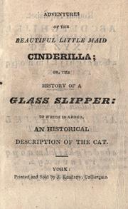 Cover of: Adventures of the beautiful little maid Cinderilla, or, The history of a glass slipper by 