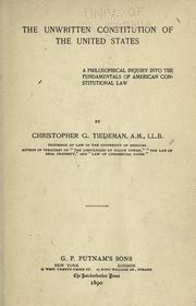 The unwritten constitution of the United States by Christopher Gustavus Tiedeman