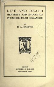 Cover of: Life and death, heredity and evolution in unicellular organisms. by Herbert Spencer Jennings