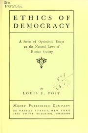 Cover of: Ethics of democracy: a series of optimistic essays on the natural laws of human society.