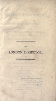 Cover of: The London dissector; or, System of dissection by James Scratchley