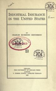 Cover of: Industrial insurance in the United States by Charles Richmond Henderson