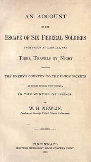 An account of the escape of six federal soldiers from prison at Danville, Va by W. H. Newlin