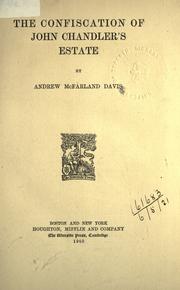 Cover of: The confiscation of John Chandler's estate. by Andrew McFarland Davis