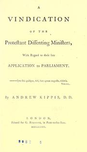 Cover of: A vindication of the protestant dissenting ministers, with regard to their late application to Parliament ...