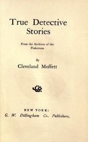 Cover of: True detective stories from the archives of the Pinkertons by Cleveland Moffett