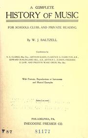 Cover of: A complete history of music, for schools, clubs, and private readings by W. J. Baltzell