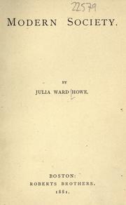 Cover of: Modern society by Julia Ward Howe