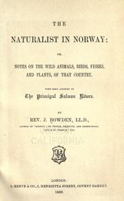 Cover of: The naturalist in Norway: or, Notes on the wild animals, birds, fishes, and plants of that country ...