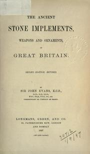 Cover of: The ancient stone implements, weapons, and ornaments of Great Britain. by Evans, John Sir