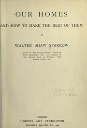 Cover of: Our homes and how to make the best of them by Walter Shaw Sparrow