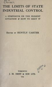 Cover of: The limits of state industrial control by Huntly Carter, Huntly Carter