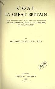 Cover of: Coal in Great Britain by Walcot Gibson, Walcot Gibson