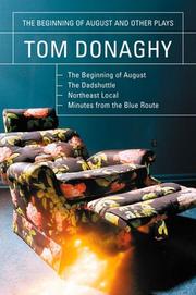 Cover of: The beginning of August and other plays by Tom Donaghy