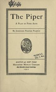 Cover of: The piper, a play in four acts. by Josephine Preston Peabody