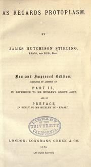 Cover of: As regards protoplasm / by James Hutchison Stirling. by James Hutchison Stirling