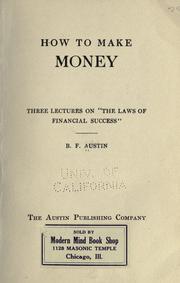 Cover of: How to make money.: Three lectures on "the laws of financial success"