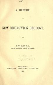 Cover of: A history of New Brunswick geology by R. W. Ells