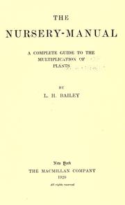 Cover of: The nursery-manual by L. H. Bailey