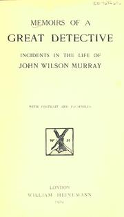 Cover of: Memoirs of a great detective by John Wilson Murray, Peter Clamai, John Wilson Murray