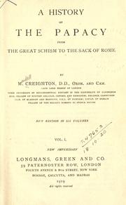 Cover of: A history of the Papacy from the Great Schism to the sack of Rome. by Mandell Creighton