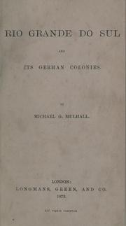 Cover of: Rio Grande do Sul and its German colonies. by Michael George Mulhall