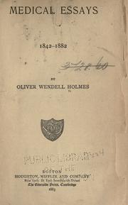 Medical essays, 1842-1882 by Oliver Wendell Holmes, Sr.