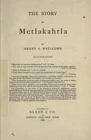 The story of Metlakahtla by Wellcome, Henry S. Sir