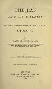 Cover of: ear and its diseases: being practical contributions to the study of otology