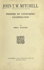 John T. W. Mitchell, pioneer of consumers' co-operation by Percy Redfern
