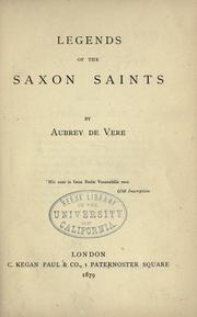 Cover of: Legends of the Saxon saints by Aubrey De Vere, Aubrey De Vere