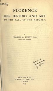 Cover of: Florence: her history and art to the Fall of the Republic.