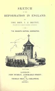 Sketch of the Reformation in England by John J. Blunt, J. J. Blunt, J. J. Blunt