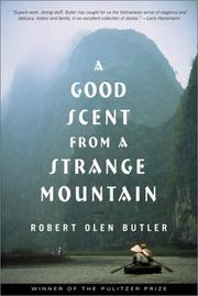 Cover of: A good scent from a strange mountain by Robert Olen Butler