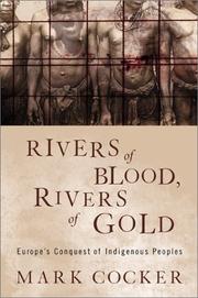 Cover of: Rivers of Blood, Rivers of Gold: Europe's Conquest of Indigenous Peoples