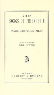 Riley songs of friendship by James Whitcomb Riley