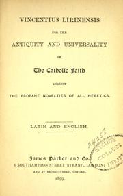 Cover of: Vincentius Lirinensis for the antiquity and universality of the Catholic faith against the profane novelties of all heretics.