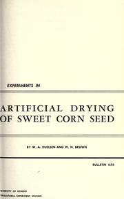 Cover of: Experiments in artificial drying of sweet corn seed by W. A. Huelsen