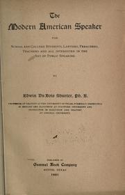 Cover of: The modern American speaker for school and college students, lawyers, preachers, teachers and all interested in the art of public speaking.