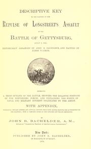 Cover of: Descriptive key to the painting of the repulse of Longstreet's assault at the Battle of Gettysburg, July 3, 1863. by John B. Bachelder