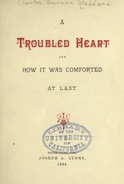 Cover of: A troubled heart and how it was comforted at last. by Charles Warren Stoddard