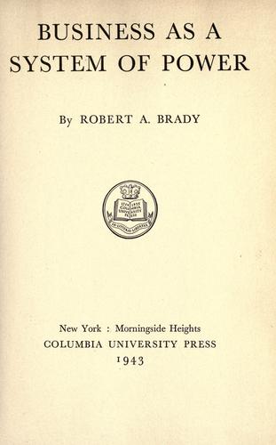 Business as a system of power by Robert A. Brady