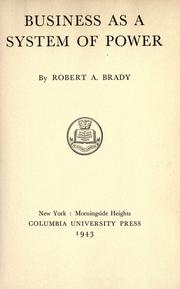 Cover of: Business as a system of power by Robert A. Brady