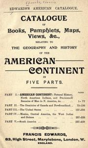Cover of: Edwards's American catalogue.: Catalogue of books, pamphlets, maps, views, &c., relating to the geography and history of the American continent ...
