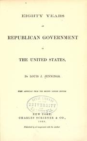 Cover of: Eighty years of republican government in the United States