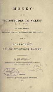 Cover of: Money and its vicissitudes in value; as they affect national industry and pecuniary contracts: with a postscript join-stock banks.