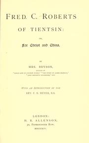 Cover of: Fred C. Roberts of Tientsin, or, For Christ and China by Mary Isabella Bryson, Mary Isabella Bryson