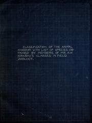 Cover of: Classification of the animal kingdom: with list of species obtained by members of Mr. A.W. Grabau's classes in field zoology.